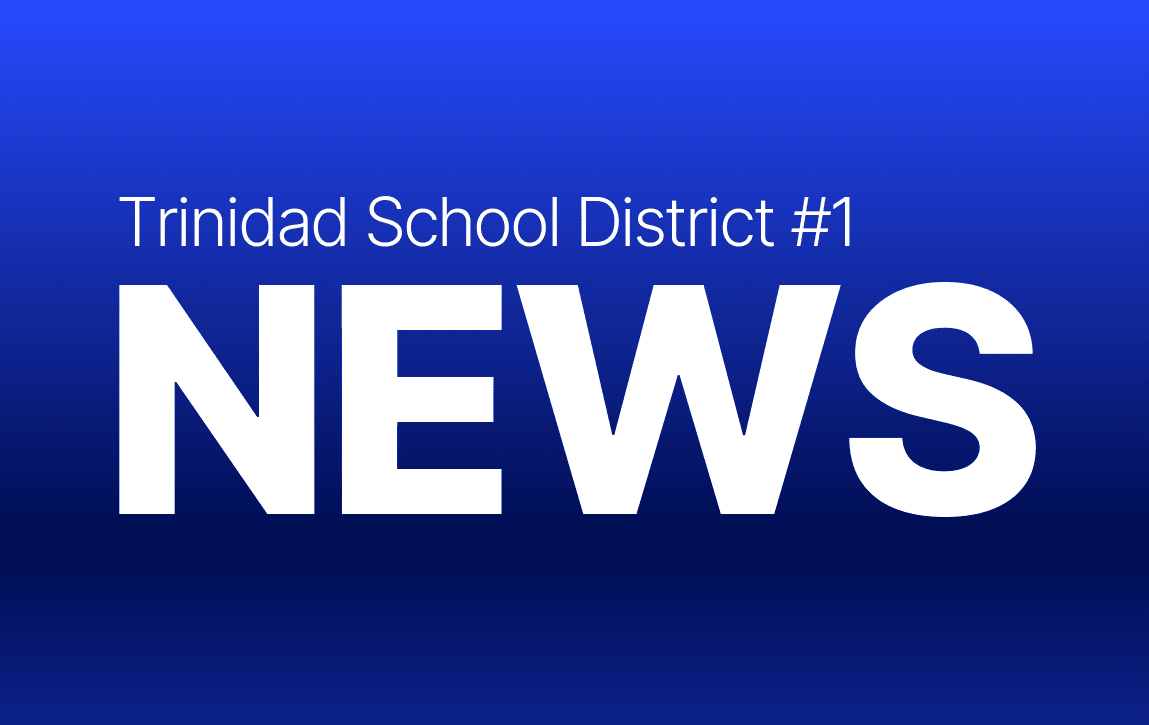 Trinidad School Board Held Special Meeting, District Posts Official Notice