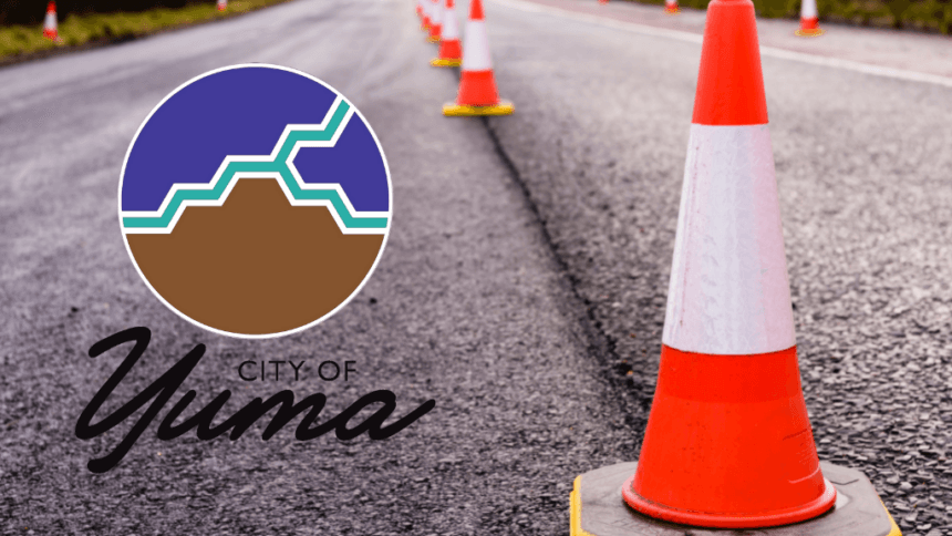 Yuma Road Report Lists Major Street Works, Traffic Closures